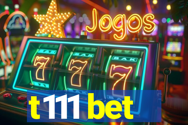 t111 bet